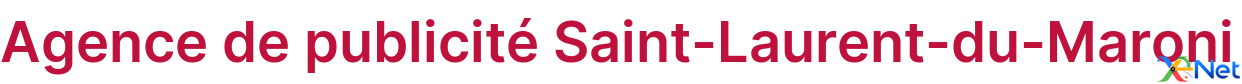 Agence de publicité Saint-Laurent-du-Maroni